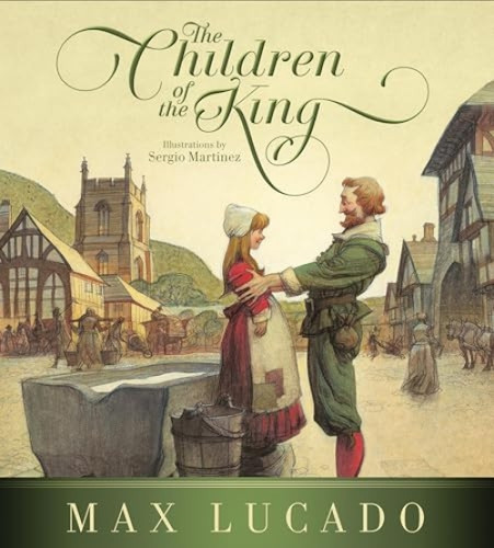 The Children of the King (Redesign) - 9781433540912 by Max Lucado, Sergio Martinez