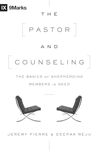 The Pastor and Counseling (The Basics of Shepherding Members in Need) by Jeremy Pierre, Deepak Reju, 9781433545122