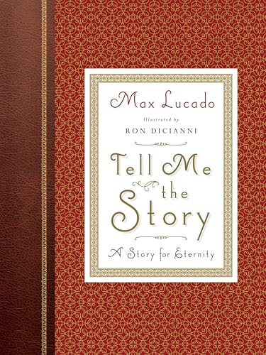 Tell Me the Story (A Story for Eternity (Redesign)) by Max Lucado, Ron DiCianni, 9781433547447