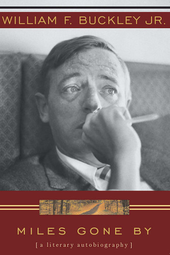 Miles Gone By (A Literary Autobiography) by William F. Buckley, 9780895260048
