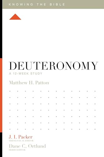 Deuteronomy (A 12-Week Study) by Matthew H. Patton, J. I. Packer, Dane Ortlund, Lane T. Dennis, 9781433553783