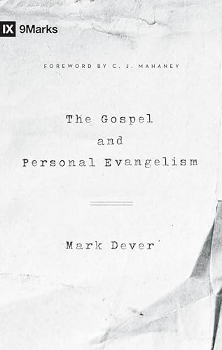 The Gospel and Personal Evangelism (Redesign) by Mark Dever, C. J. Mahaney, 9781433557248