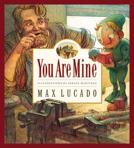 You Are Mine - 9781581342765 by Max Lucado, Sergio Martinez, Karen Hill, 9781581342765
