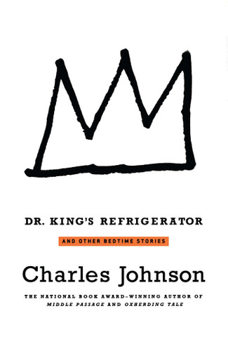 Dr. King's Refrigerator (And Other Bedtime Stories) by Charles Johnson, 9780743264549