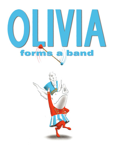 Olivia Forms a Band by Ian Falconer, Ian Falconer, 9781416924548