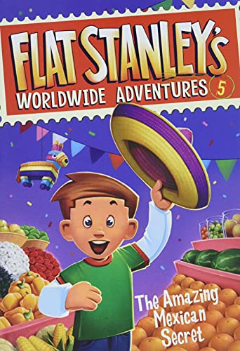 Flat Stanley's Worldwide Adventures #5: The Amazing Mexican Secret by Jeff Brown, Macky Pamintuan, 9780061429989