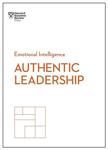 Authentic Leadership (HBR Emotional Intelligence Series) by Harvard Business Review, Bill George, Herminia Ibarra, Rob Goffee, Gareth Jones, 9781633693913