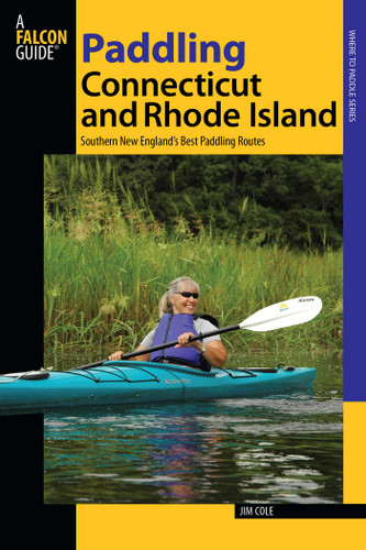 Paddling Connecticut and Rhode Island by Jim Cole, 9780762739615