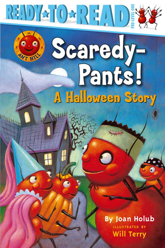 Scaredy-Pants! (A Halloween Story (Ready-to-Read Pre-Level 1)) by Joan Holub, Will Terry, 9781416909569