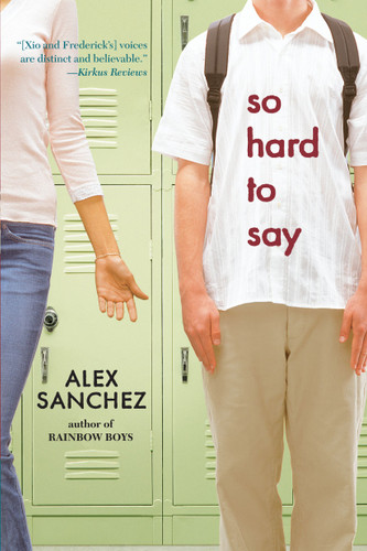 So Hard to Say by Alex Sanchez, 9781416911890