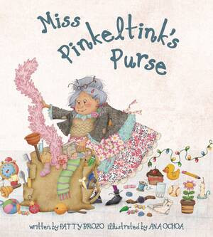 Miss Pinkeltink's Purse by Patty Brozo, Ana Ochoa, 9780884486268