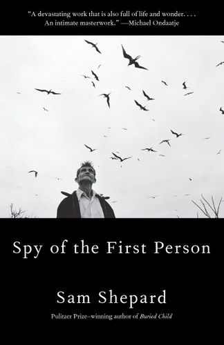 Spy of the First Person - 9780525563365 by Sam Shepard, 9780525563365