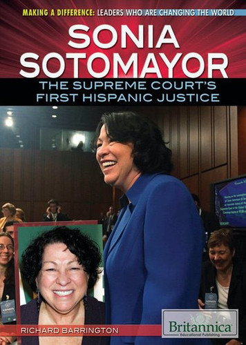 Sonia Sotomayor (The Supreme Court's First Hispanic Justice) by Richard Barrington, 9781622754373
