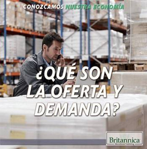 ¿Qué son la oferta y la demanda? (What Are Supply and Demand?) by Ana Maria Garcia, Laura La Bella, 9781508102366