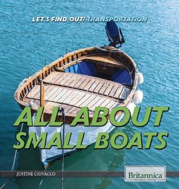 All About Small Boats by Justine Ciovacco, 9781680484526
