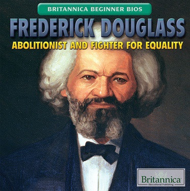 Frederick Douglass (Abolitionist and Fighter for Equality) by Jason Porterfield, 9781680488029