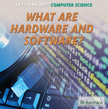 What Are Hardware and Software? by Cathleen Small, 9781680488500
