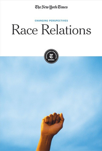 Race Relations by The New York Times Editorial Staff, 9781642820379