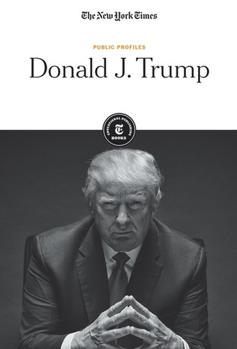 Donald J. Trump by The New York Times Editorial Staff, 9781642820195