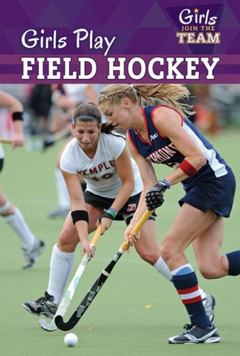 Girls Play Field Hockey by David Anthony, 9781499420975