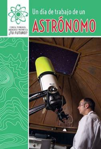 Un día de trabajo de un astrónomo (A Day at Work with an Astronomer) by David Lee, 9781508147657 Un día de trabajo de un astrónomo (A Day at Work with an Astronomer) by David Lee, 9781508147657