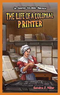 The Life of a Colonial Printer by Sandra J. Hiller, 9781477714294