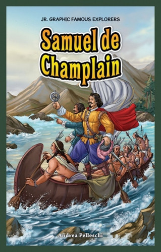 Samuel de Champlain by Andrea Pelleschi, 9781477701331