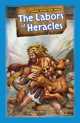 The Labors of Heracles by Johanna Ehrmann, 9781477762257