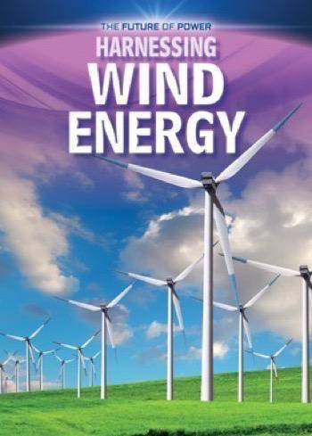 Harnessing Wind Energy by Nancy Dickmann, 9781499432152