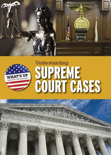 Understanding Supreme Court Cases by Amanda Kolpin, 9781538323328