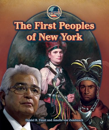 The First Peoples of New York by Amelie von Zumbusch, Daniel R. Faust, 9781477773406