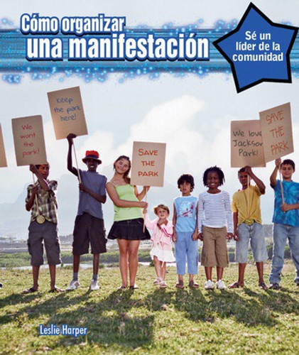 Cómo organizar una manifestación (How to Organize a Rally) by Leslie Harper, Alberto Jiménez, 9781477769140 Cómo organizar una manifestación (How to Organize a Rally) by Leslie Harper, Alberto Jiménez, 9781477769140