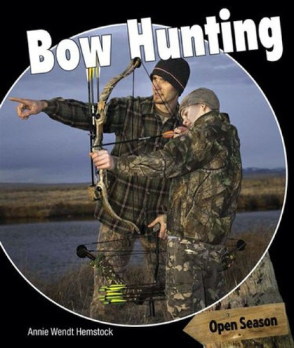 Bow Hunting by Annie Wendt Hemstock, 9781477767160