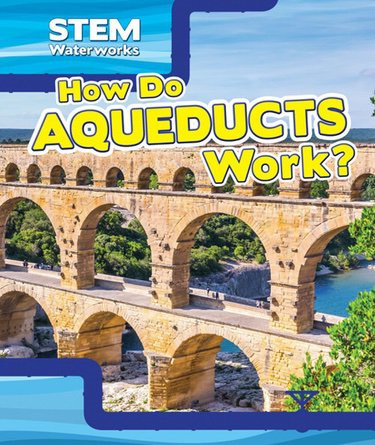 How Do Aqueducts Work? by Greg Roza, 9781499419917