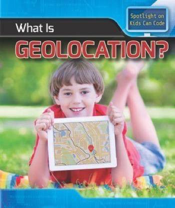 What Is Geolocation? by Patricia Harris Ph.D., 9781508155294