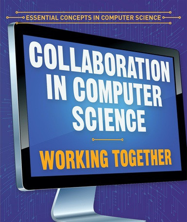 Collaboration in Computer Science: Working Together by Jonathan Bard, 9781538331675