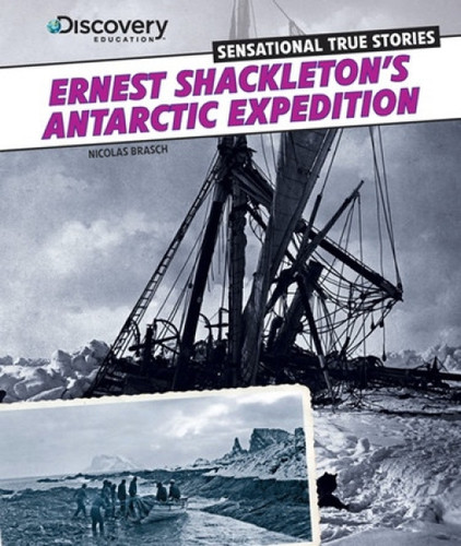 Ernest Shackleton's Antarctic Expedition - 9781477701119 by Nicholas Brasch