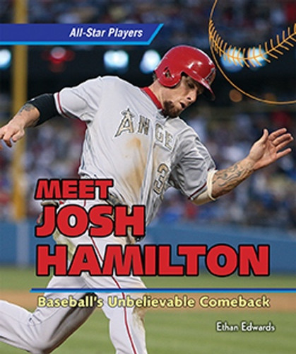 Meet Josh Hamilton: Baseball's Unbelievable Comeback - 9781477730034 by Ethan Edwards, 9781477730034 Meet Josh Hamilton: Baseball's Unbelievable Comeback - 9781477730034 by Ethan Edwards, 9781477730034
