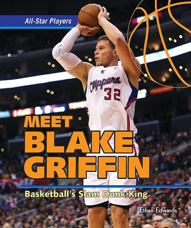 Meet Blake Griffin: Basketball's Slam Dunk King - 9781477730027 by Ethan Edwards, 9781477730027