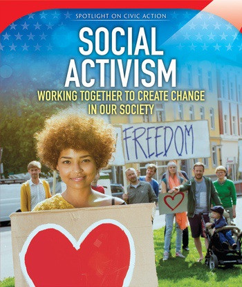 Social Activism (Working Together to Create Change in Our Society) by Beatrice Mortmain, 9781538327944