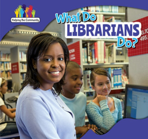 What Do Librarians Do? by Mary Austen, 9781499406405