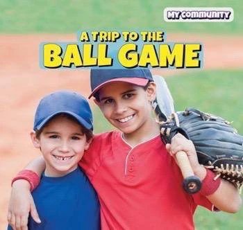 A Trip to the Ball Game by Kirsten Lake, 9781499427820