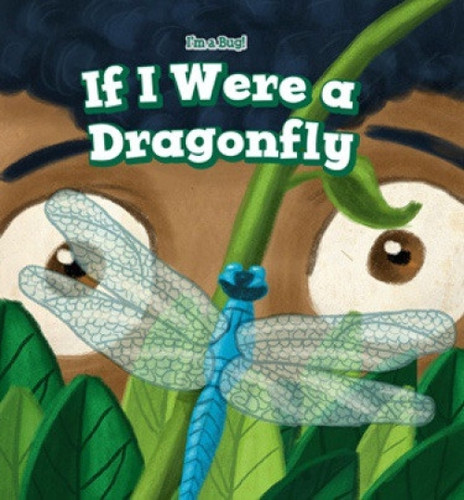 If I Were a Dragonfly by Charlee B. Finn, 9781538320709