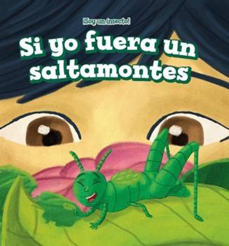 Si yo fuera un saltamontes (If I Were a Grasshopper) by Laine C. Halpert, Alberto Jiménez, 9781508159605
