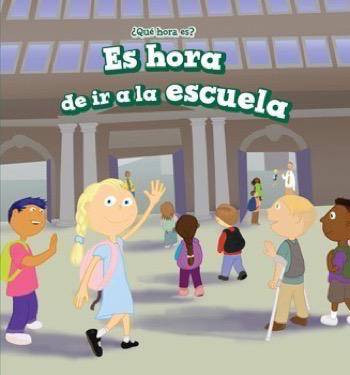 Es hora de ir a la escuela (It's Time for School) by Rosaura Esquivel, Alberto Jiménez, 9781508159636