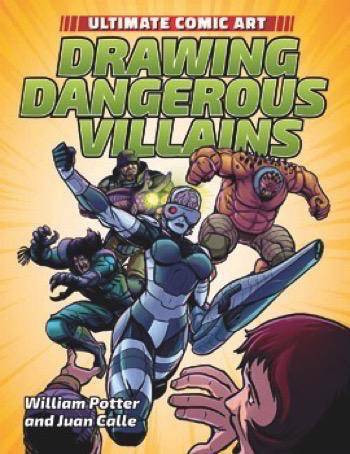 Drawing Dangerous Villains by William Potter, Juan Calle, 9781508154723