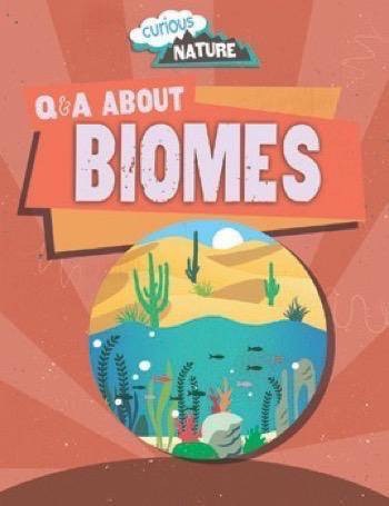 Q & A About Biomes by Nancy Dickmann, 9781499433913