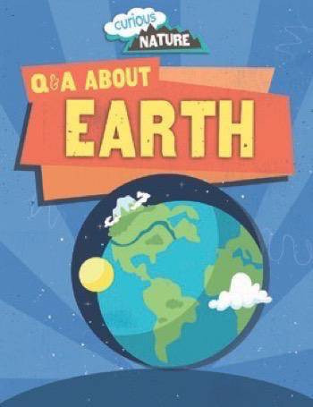 Q & A About Earth by Nancy Dickmann, 9781499433920