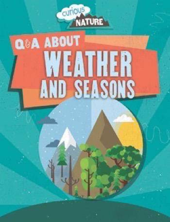 Q & A About Weather and Seasons by Nancy Dickmann, 9781508155997