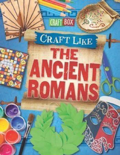 Craft Like the Ancient Romans by Jillian Powell, 9781499433708 Craft Like the Ancient Romans by Jillian Powell, 9781499433708